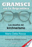 libro Gramsci En La Argentina. Los Desafios Del Kirchnerismo