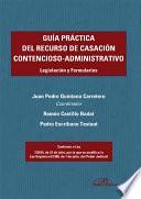 libro Guía Práctica Del Recurso De Casación Contencioso Administrativo. Legislación Y Formularios