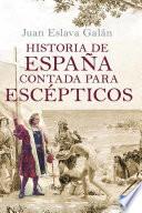 Historia De España Contada Para Escépticos
