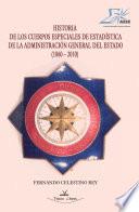 libro Historia De Los Cuerpos Especiales De Estadística De La Administración General Del Estado (1860 2010)