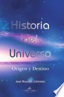 Historia Del Universo Origen Y Destino