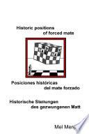 Historic Positions Of Forced Mate / Posiciones Histricas Del Mate Forzado / Historische Stellungen Des Gezwungenen Matt