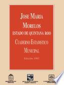 José María Morelos Estado De Quintana Roo. Cuaderno Estadístico Municipal 1993