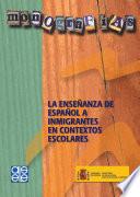 libro La Enseñanza De Español A Inmigrantes En Contextos Escolares