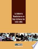 libro La Industria Manufacturera En Baja California Sur 1970 1998
