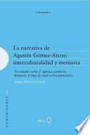 La Narrativa De Agustín Gómez Arcos: Interculturalidad Y Memoria