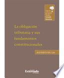 libro La Obligación Tributaria Y Sus Fundamentos Constitucionales