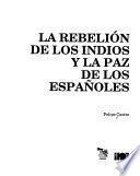 libro La Rebelión De Los Indios Y La Paz De Los Españoles Historia De Los Pueblos Indígenas De México