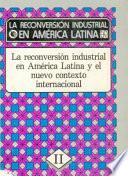 libro La Reconversión Industrial En América Latina, Ii