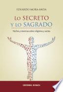 libro Lo Secreto Y Lo Sagrado. Hechos Y Vivencias Sobre Religiones Y Sectas.