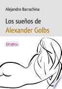 Los SueÑos De Alexander Golbs