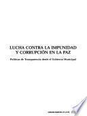 libro Lucha Contra La Impunidad Y Corrupcion En La Paz: Politicas De Transparencia Desde El Gobierno Municipal