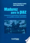 Madurez Para La Paz. Evolución De La Territorialidad Y Las Estrategias En El Conflicto Armado Colombiano