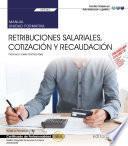 libro Manual. Retribuciones Salariales, Cotización Y Recaudación (uf0343). Certificados De Profesionalidad. Gestión Integrada De Recursos Humanos (adgd0208)