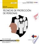 libro Manual. Técnicas De Protección De Personas (uf2676). Certificados De Profesionalidad. Vigilancia, Seguridad Privada Y Protección De Personas (sead0112)