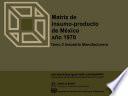 Matriz De Insumo Producto De México. Año 1970. Tomo 2. Industria Manufacturera