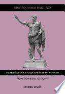Memorias De Cayo Julio César Octaviano. Hasta La Conquista Del Imperio