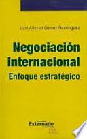 libro Negociación Internacional. Enfoque Estratégico