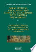 libro Obras Públicas, Fiscalidad Y Bien Común En Las Ciudades De La Castilla Banomedieval