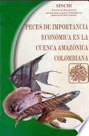 Peces De Importancia Económica En La Cuenca Amazónica Colombiana