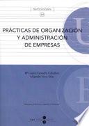 Prácticas De Organización Y Administración De Empresas