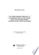 Predictive Factors To The Quality Of Life For Elderly People That Make Use Of Specialized Assistance Resources