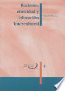 Racismo, Etnicidad Y Educación Intercultural