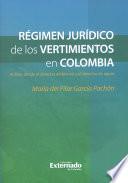 libro Régimen Jurídico De Vertimientos En Colombia. Análisis Desde El Derecho Ambiental Y El Derecho De Aguas