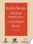 San Juan Bautista Cuscatlán Estado De Oaxaca. Cuaderno Estadístico Municipal 1993