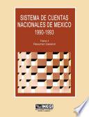 libro Sistema De Cuentas Nacionales De México 1990 1993. Tomo I. Resumen General