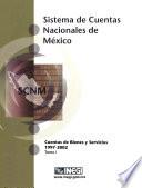 libro Sistema De Cuentas Nacionales De México. Cuentas De Bienes Y Servicios 1997 2002. Tomo I