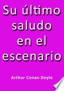 libro Su último Saludo En El Escenario