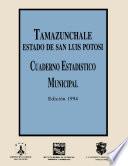 Tamazunchale Estado De San Luis Potoyes. Cuaderno Estadístico Municipal 1994