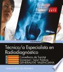 Técnicos Especialistas En Radiodiagnóstico. Conselleria De Sanitat Universal I Salut Pública. Generalitat Valenciana. Simulacros De Examen