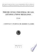 Tercer Censo Industrial De Los Estados Unidos Mexicanos 1940. Cortinas Y Puertas De Hierro Y Acero