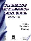 Tonalá Estado De Chiapas. Cuaderno Estadístico Municipal 1999