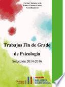 Trabajos Fin De Grado De Psicología. Selección 2014 2016