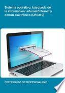 libro Uf0319   Sistema Operativo, Búsqueda De La Información: Internet/intranet Y Correo Electrónico