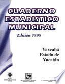 libro Yaxcabá Estado De Yucatán. Cuaderno Estadístico Municipal 1999