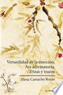 libro Versatilidad De La Emoción, Ars Adivinatoria, Trizas Y Trazos