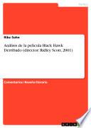 Análisis De La Película Black Hawk Derribado (director: Ridley Scott, 2001)