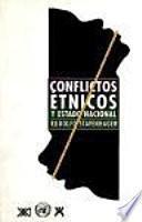 Conflictos étnicos Y Estado Nacional