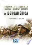 libro Doctrina De Seguridad Nacional Y Regímenes Militares En Iberoamérica