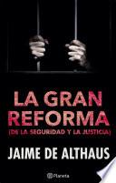 La Gran Reforma (de La Seguridad Y La Justicia)