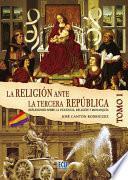 La Religión Ante La Tercera República Española Tomo I