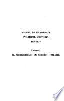 Miguel De Unamuno S Political Writings, 1918 1924: El Absolutismo En Acecho (1921 1922)