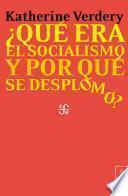 libro ¿qué Fue El Socialismo Y Por Qué Se Desplomó?