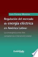 Regulación Del Mercado De Energía Eléctrica En América Latina
