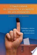 libro Cómo Ganar El Corazón Y La Mente De Los Votantes