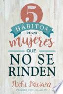libro 5 Hábitos De Las Mujeres Que No Se Rinden / 5 Habits Of Women Who Don T Quit